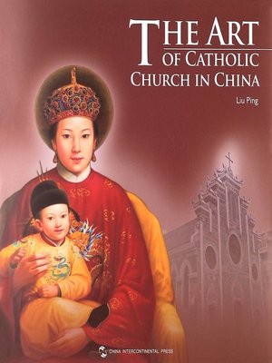 cover image of The Art of Catholic Church in China (中国天主教艺术)